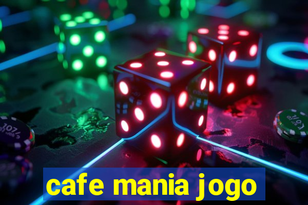 cafe mania jogo